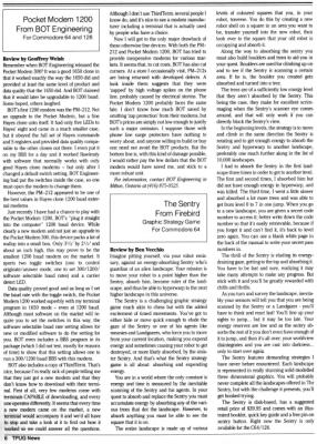 [TPUG News, Volume 2, Number 1, page 6 
Reviews 
Pocket Modem 1200 from BOT Engineering 
The Sentry from Firebird]